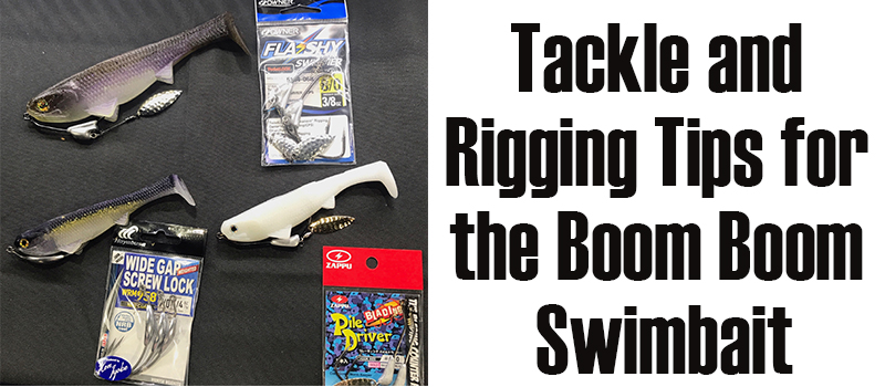 Tackle and Rigging Tips for the Boom Boom Swimbait